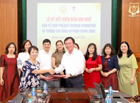 NCE - Đón tiếp Tổ chức Project Vietnam Foundation - Mỹ đến tham quan và Ký kết biên bản ghi nhớ tại Trường Cao đẳng Sư phạm Trung ương